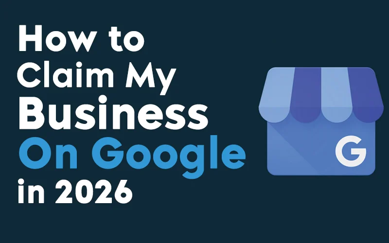 How-to-Claim-My-Business-on-Google-in-2026-image.webp